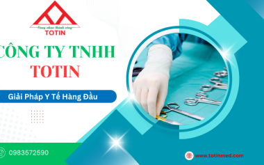 Dụng Cụ Phẫu Thuật TPHCM: Địa Chỉ Cung Cấp Uy Tín Tại Công Ty TOTIN