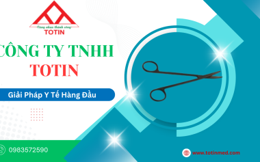 Dụng cụ phẫu thuật TPHCM – CÔNG TY TNHH TOTIN, nhà phân phối uy tín hàng đầu trong lĩnh vực y tế
